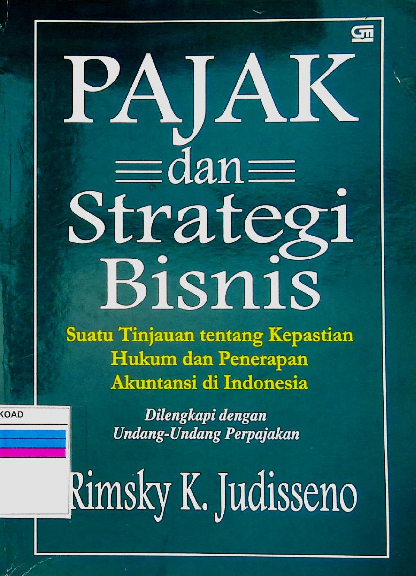 Pajak Dan Strategi Bisnis Suatu Tinjauan Tentang Kepastian Hukum Dan Penerapan Akuntansi Di Indonesia
